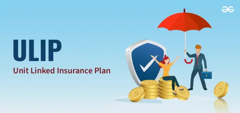 ULIP (Unit Linked Insurance Plan)